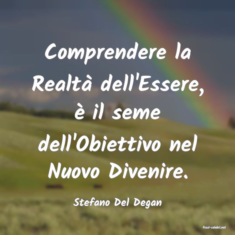 frasi di  Stefano Del Degan
