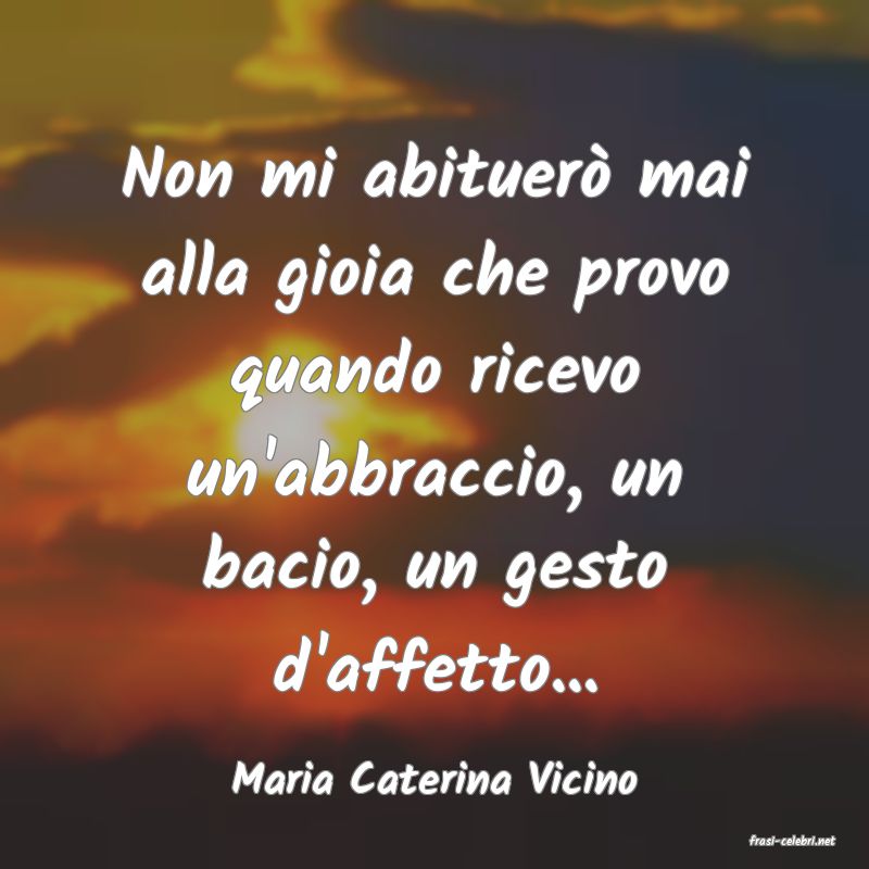 frasi di Maria Caterina Vicino