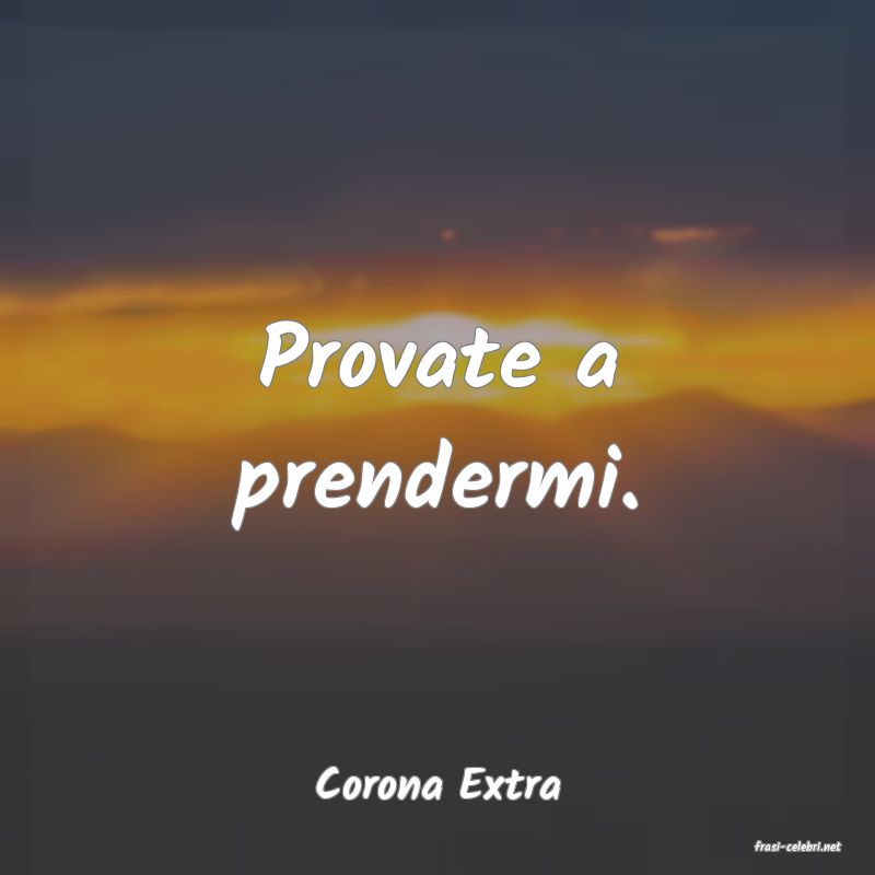 frasi di Corona Extra