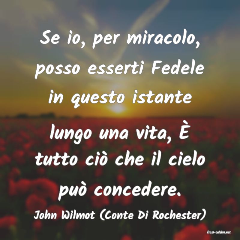 frasi di John Wilmot (Conte Di Rochester)