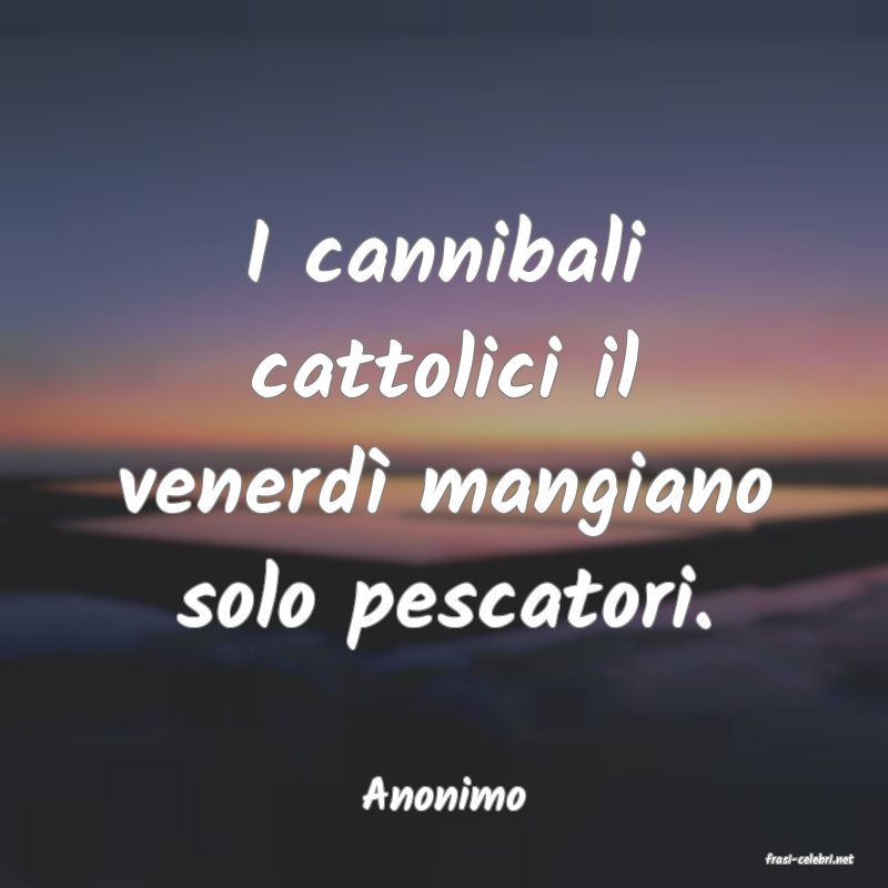 frasi di Anonimo
