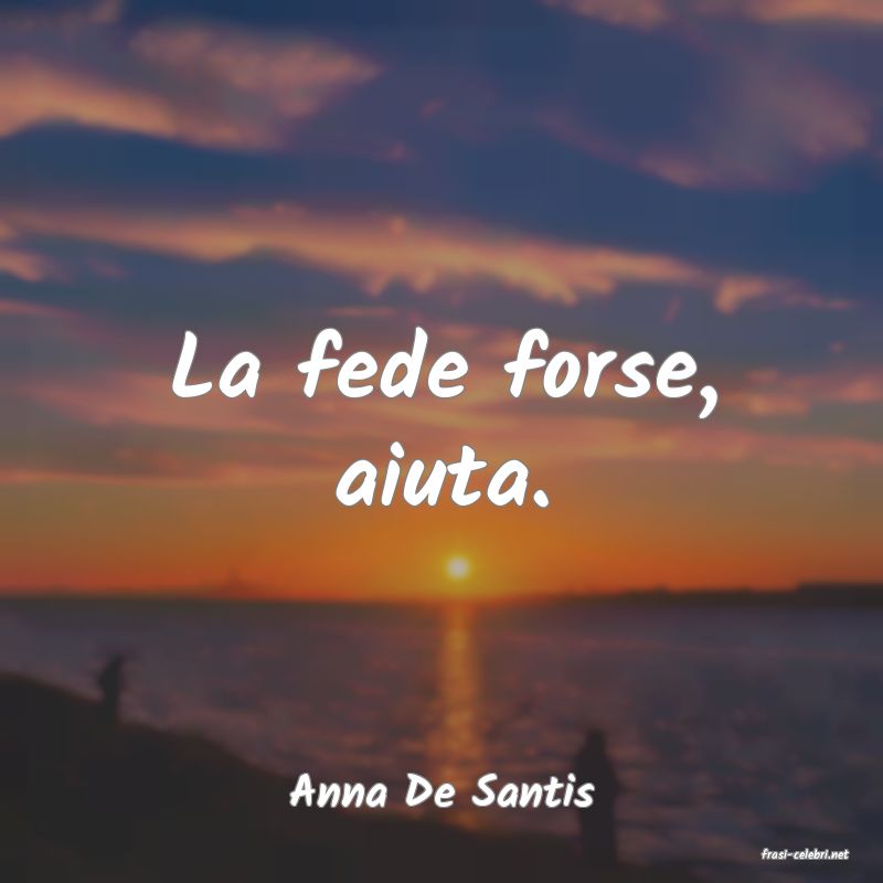 frasi di Anna De Santis