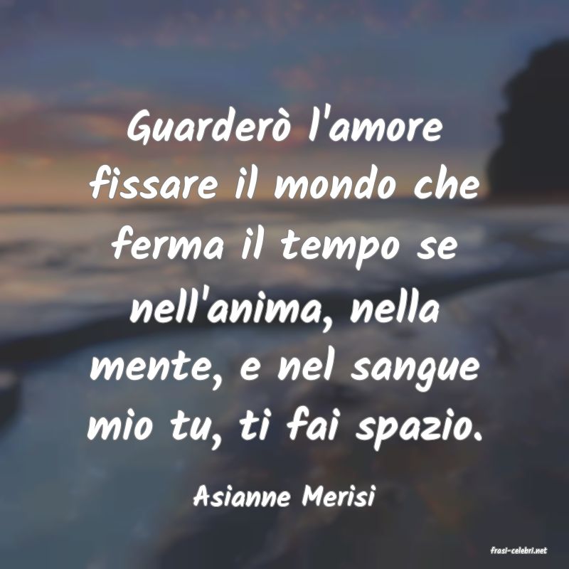 frasi di Asianne Merisi