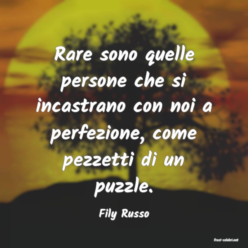 frasi di  Fily Russo
