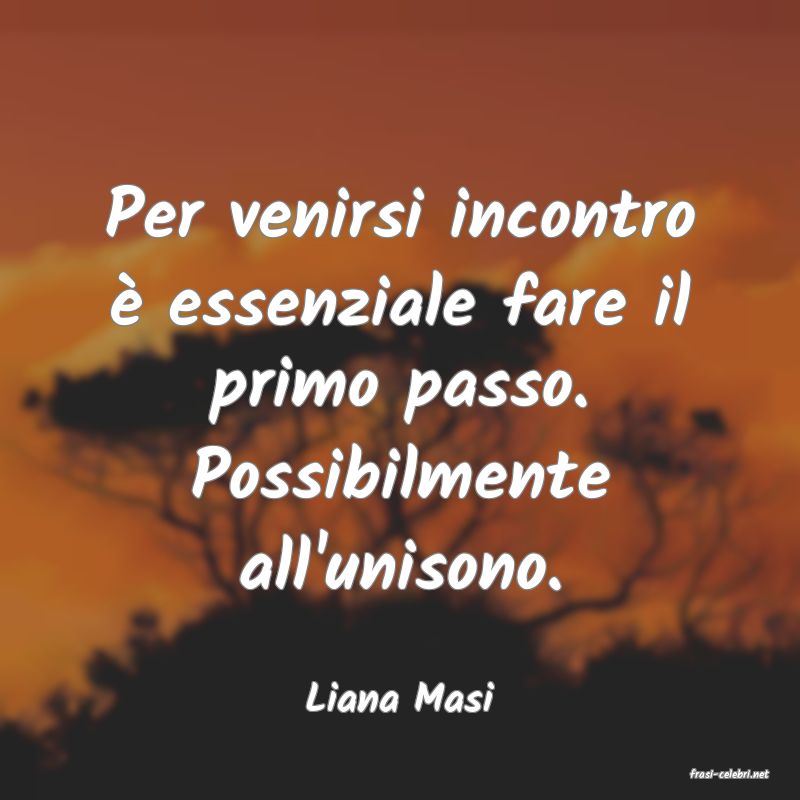 frasi di  Liana Masi
