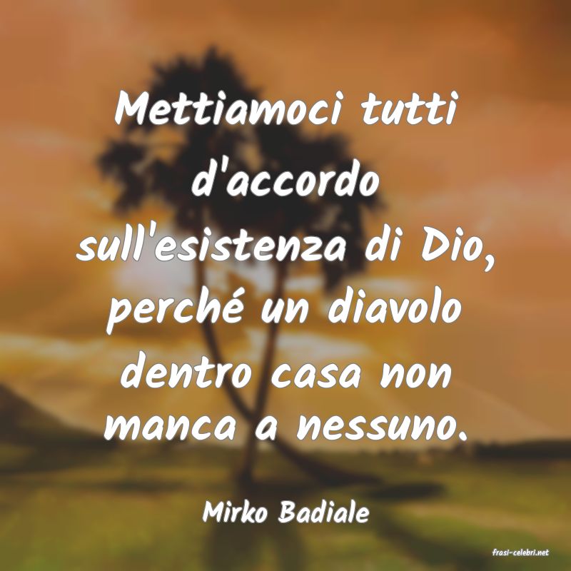 frasi di Mirko Badiale