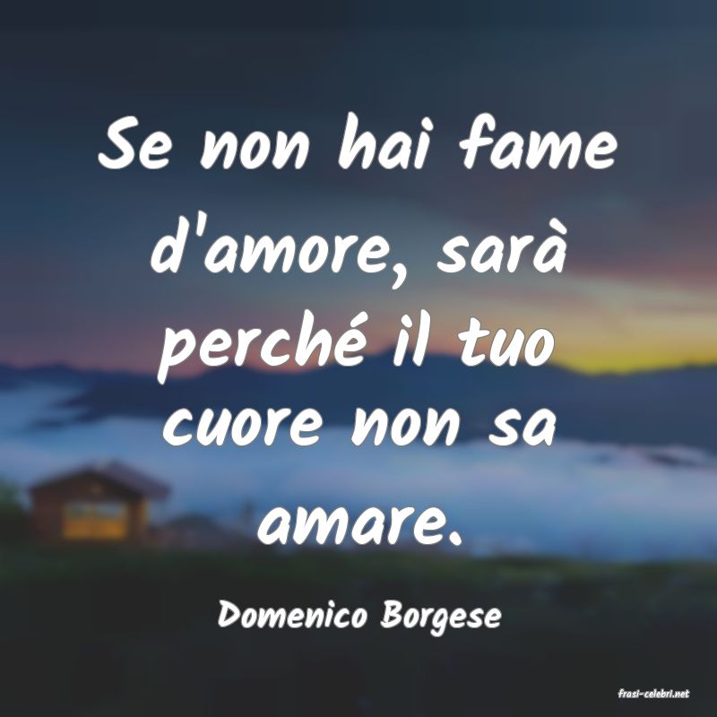 frasi di  Domenico Borgese

