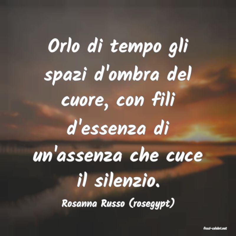 frasi di  Rosanna Russo (rosegypt)
