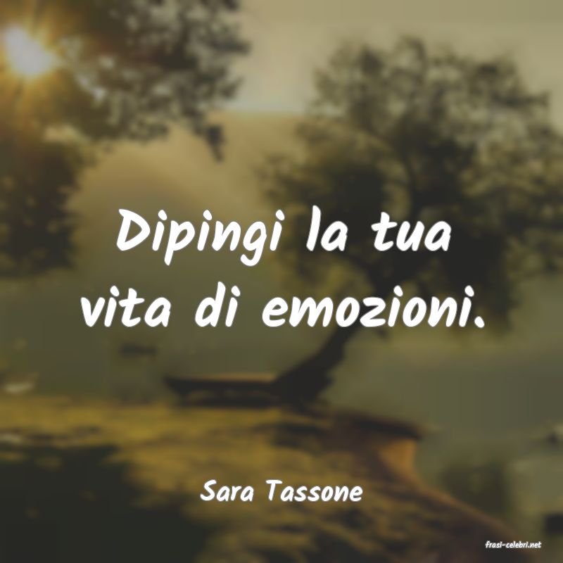 frasi di  Sara Tassone
