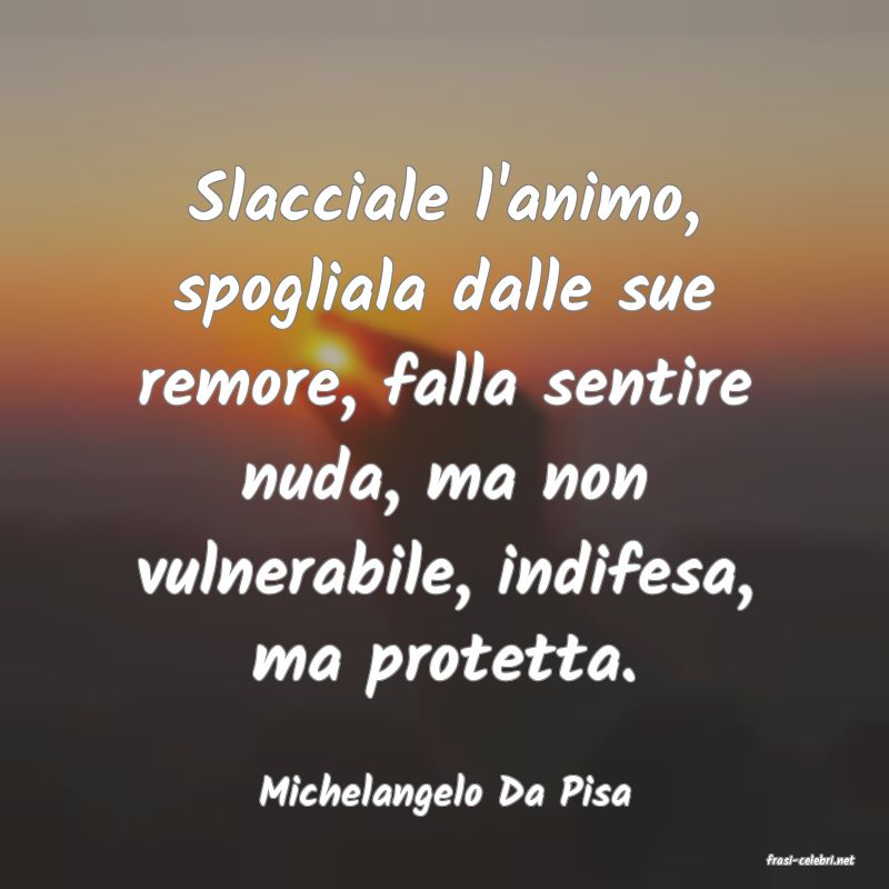 frasi di Michelangelo Da Pisa