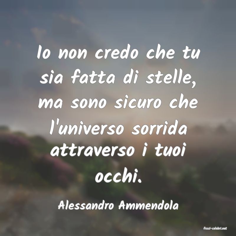 frasi di  Alessandro Ammendola
