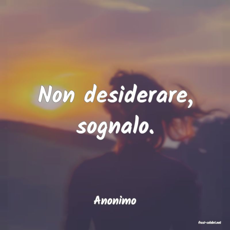 frasi di  Anonimo
