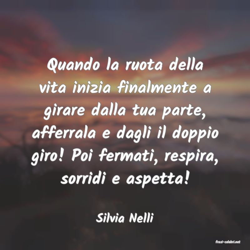 frasi di  Silvia Nelli
