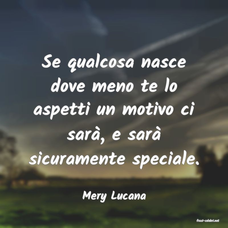 frasi di  Mery Lucana
