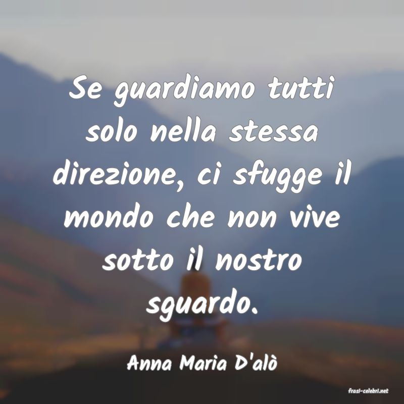 frasi di Anna Maria D'al�