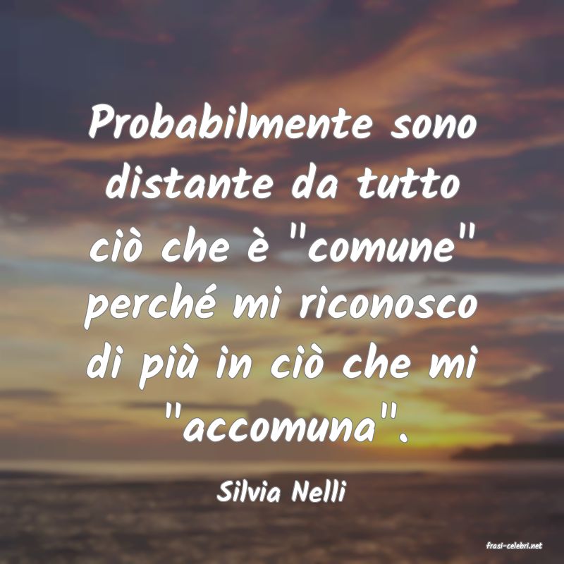 frasi di  Silvia Nelli
