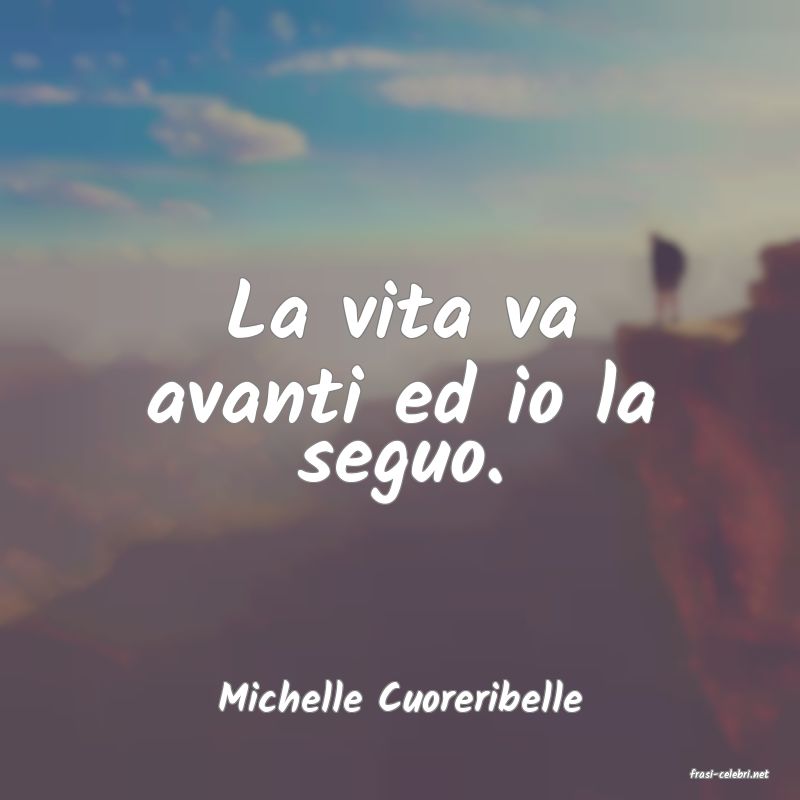 frasi di  Michelle Cuoreribelle
