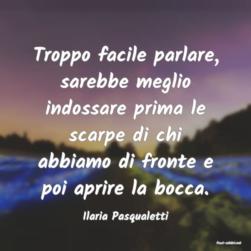 frasi di  Ilaria Pasqualetti
