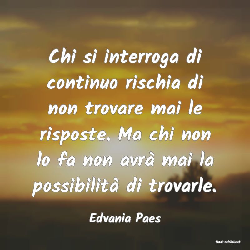 frasi di  Edvania Paes
