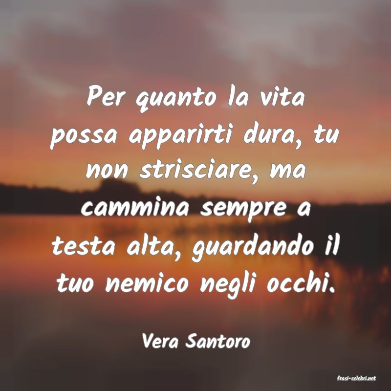 frasi di  Vera Santoro
