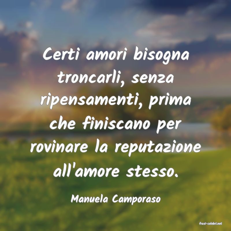 frasi di  Manuela Camporaso
