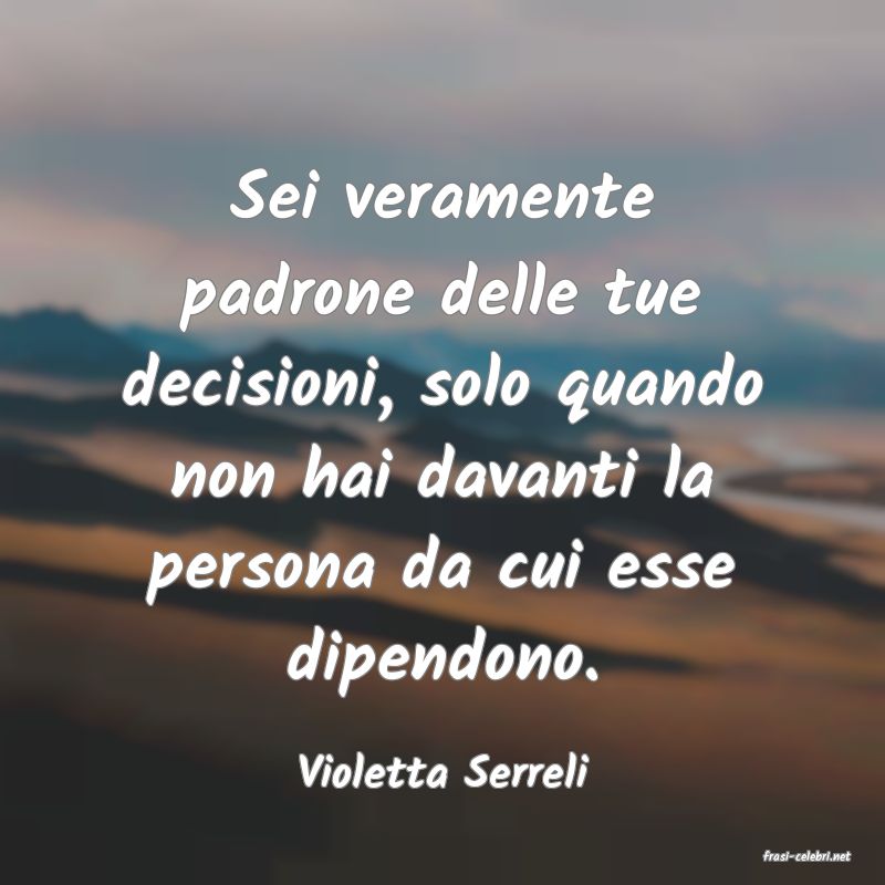 frasi di  Violetta Serreli
