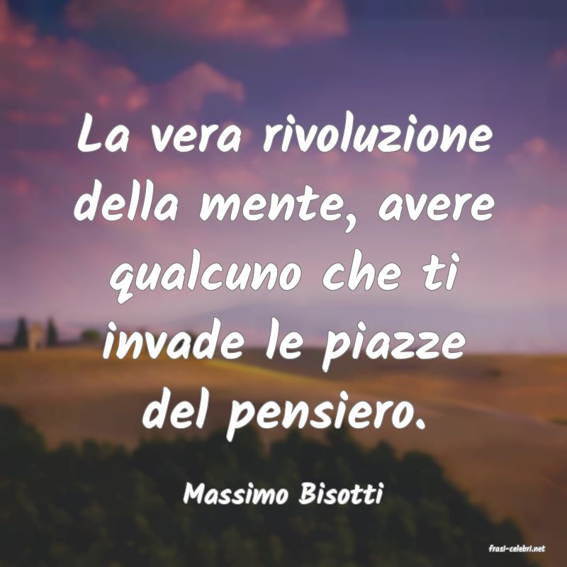 frasi di  Massimo Bisotti
