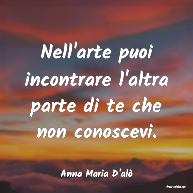 frasi di Anna Maria D'al