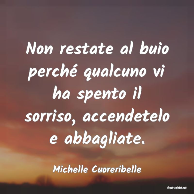 frasi di  Michelle Cuoreribelle
