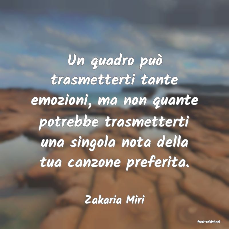 frasi di  Zakaria Miri

