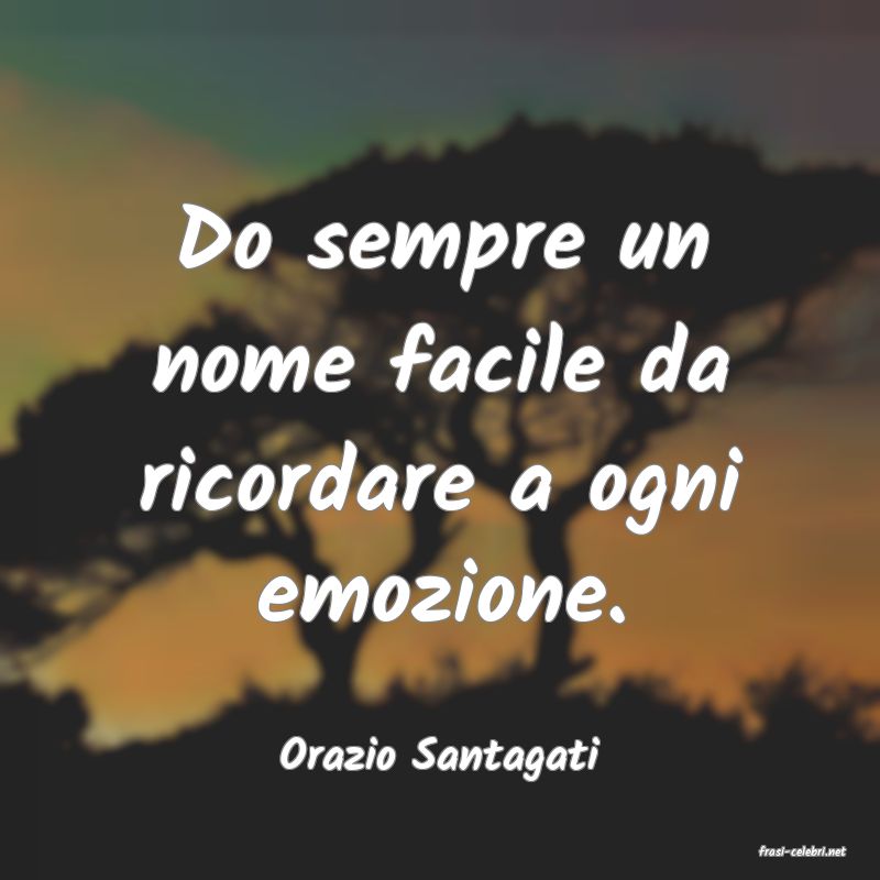 frasi di  Orazio Santagati
