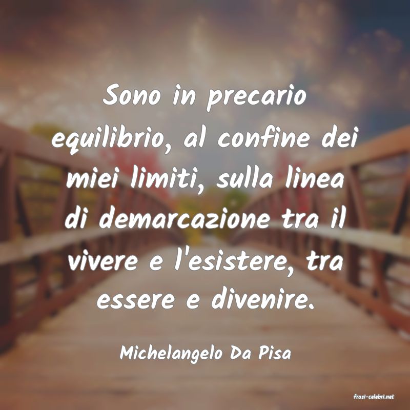 frasi di  Michelangelo Da Pisa

