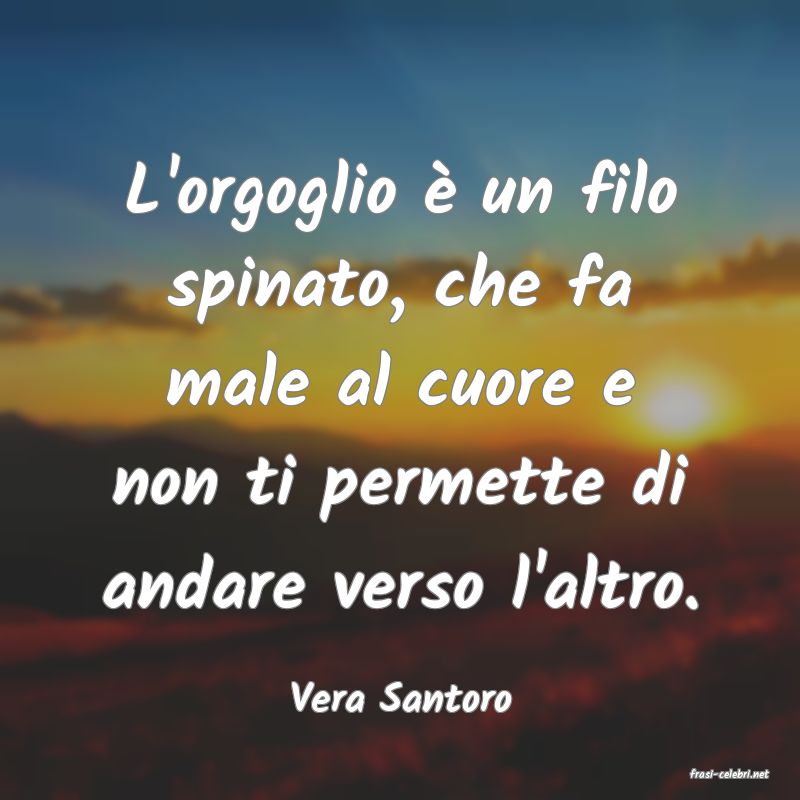 frasi di  Vera Santoro
