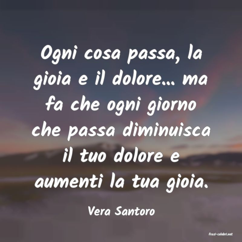 frasi di  Vera Santoro

