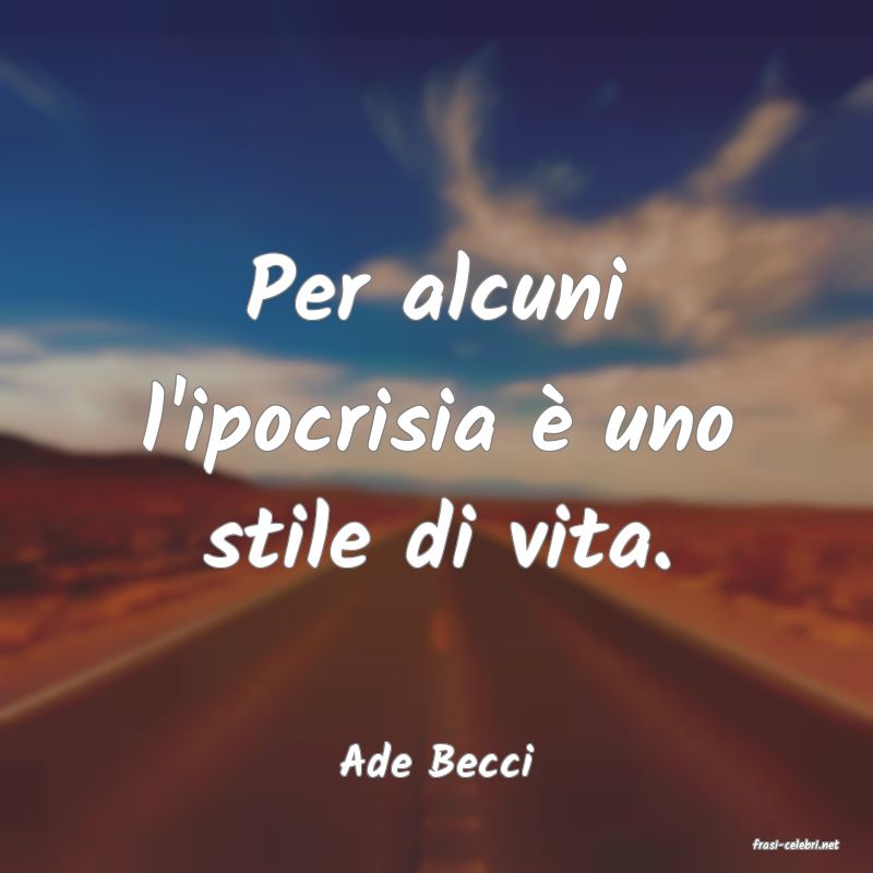 frasi di  Ade Becci

