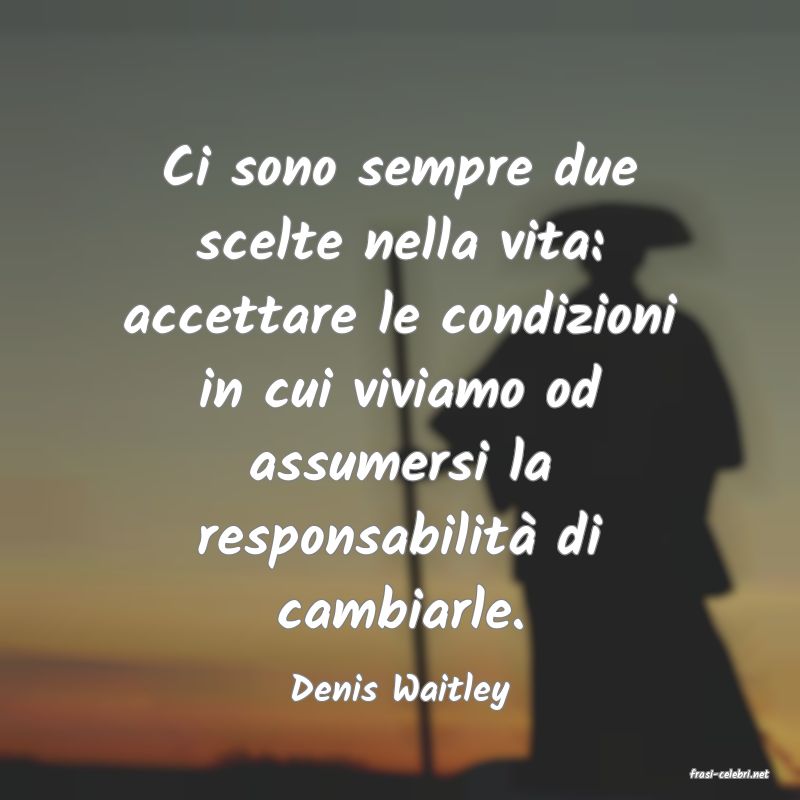 frasi di  Denis Waitley
