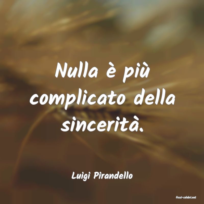 frasi di  Luigi Pirandello
