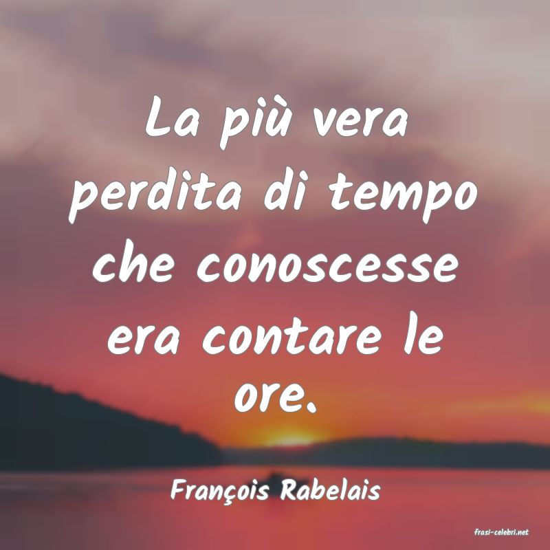 frasi di Franois Rabelais