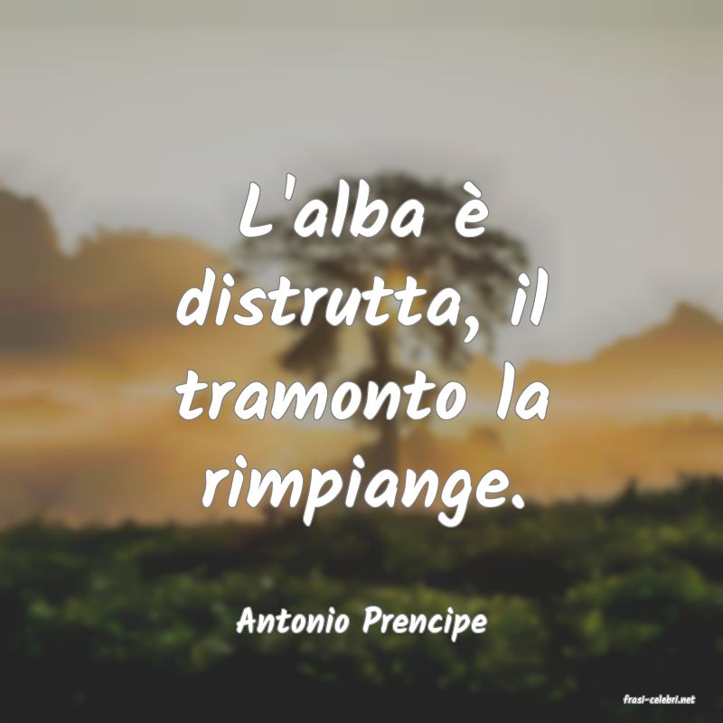 frasi di  Antonio Prencipe
