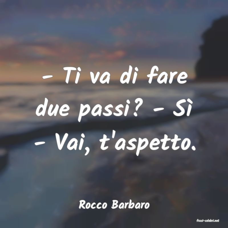 frasi di Rocco Barbaro