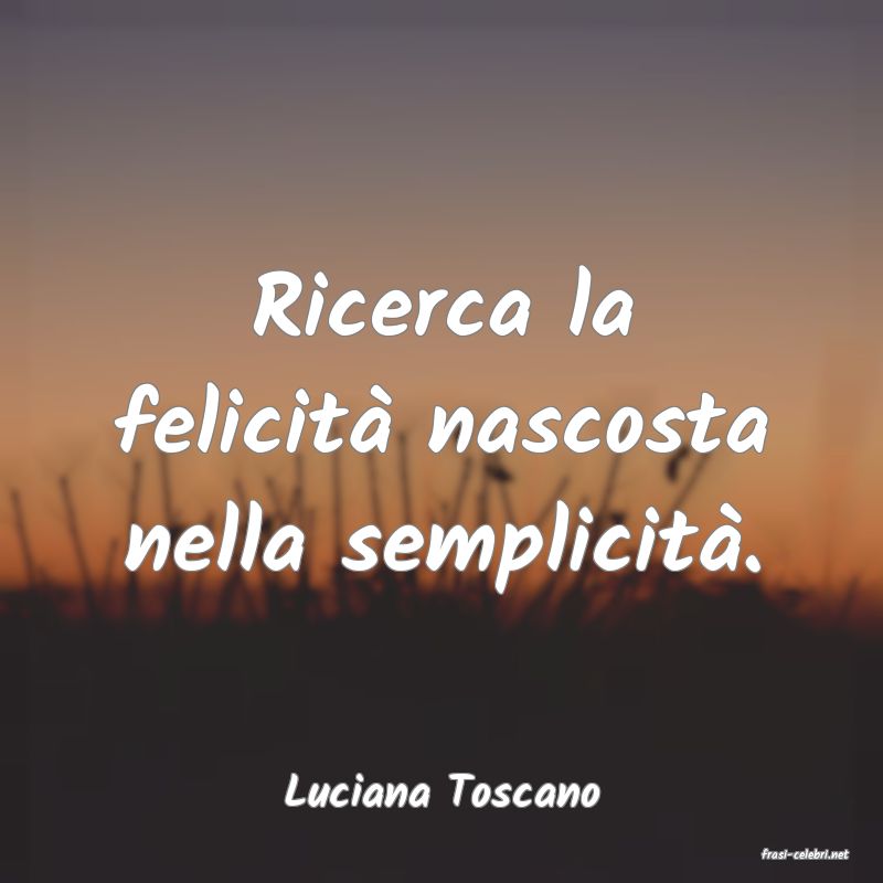 frasi di Luciana Toscano