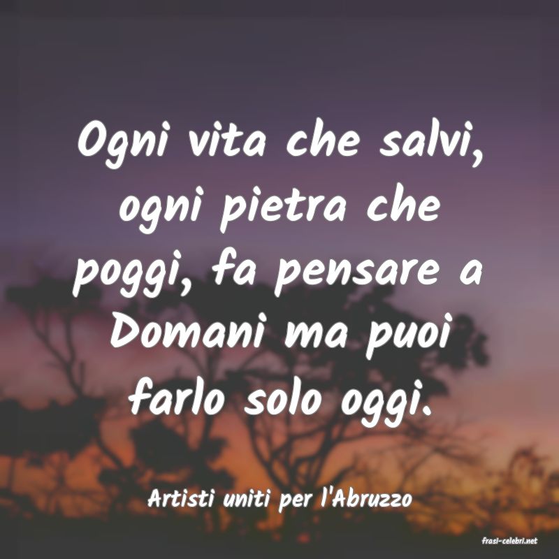 frasi di Artisti uniti per l'Abruzzo