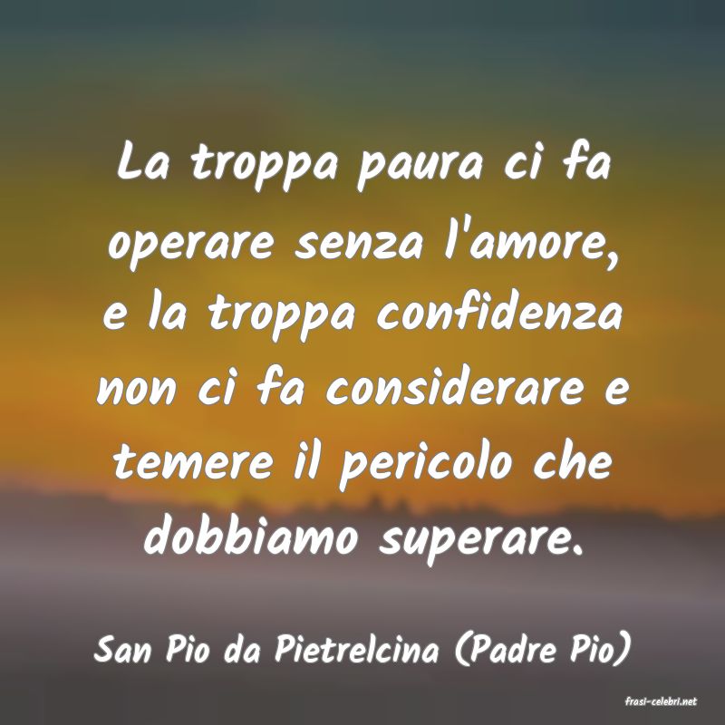 frasi di San Pio da Pietrelcina (Padre Pio)