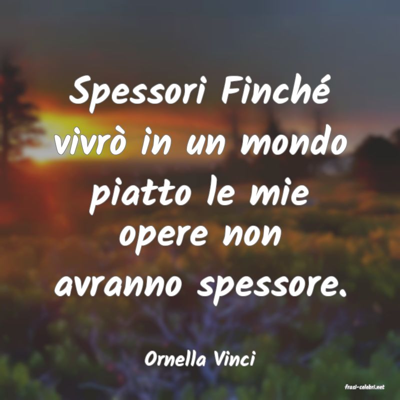 frasi di Ornella Vinci