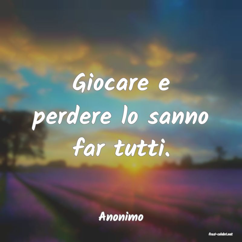 frasi di Anonimo