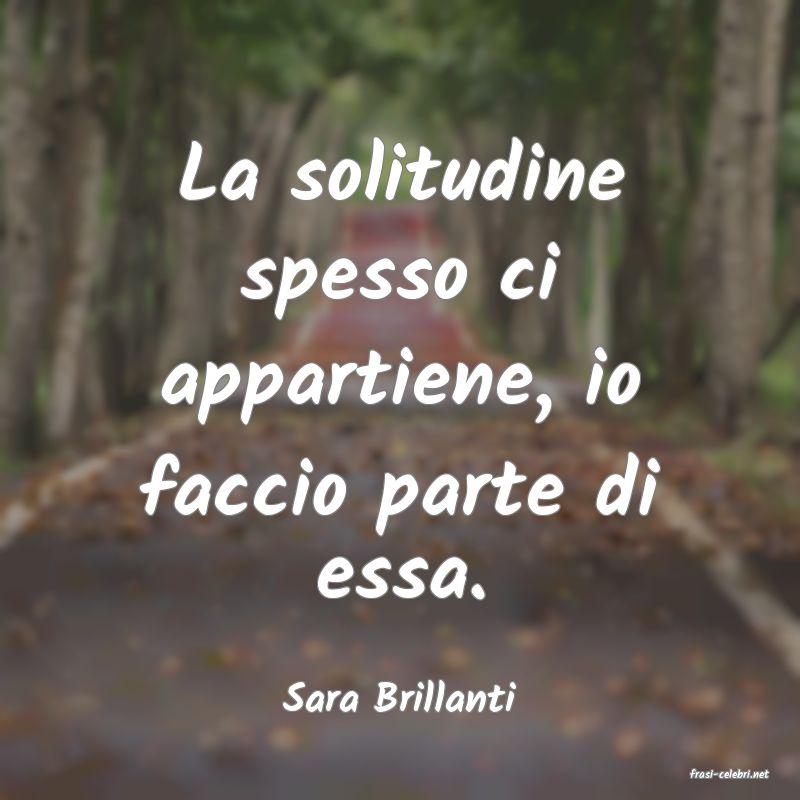 frasi di  Sara Brillanti

