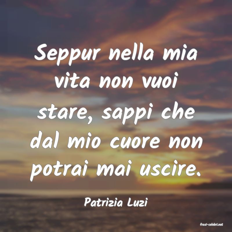 frasi di  Patrizia Luzi
