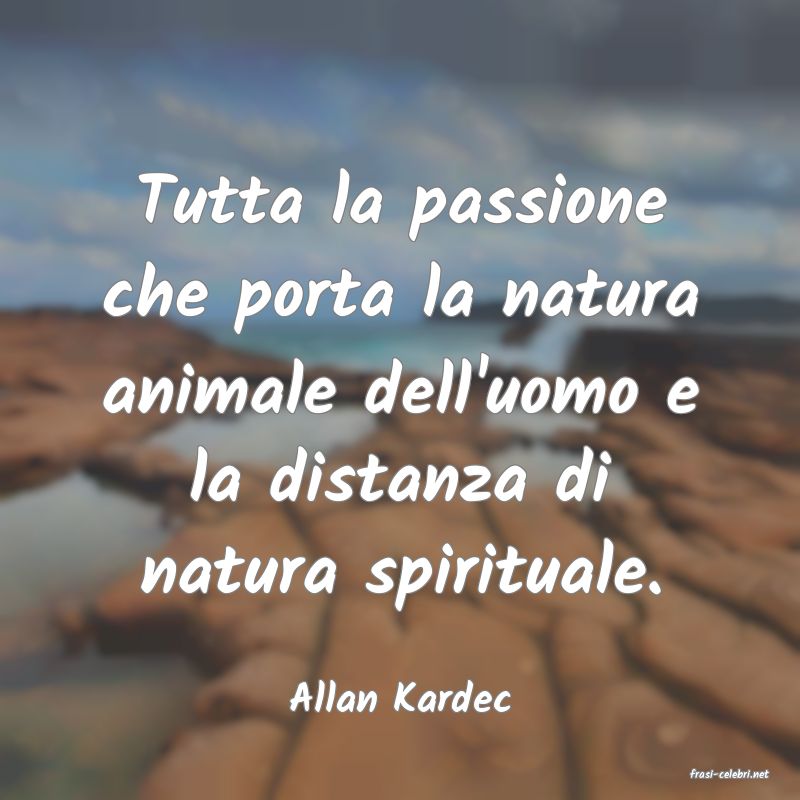 frasi di  Allan Kardec
