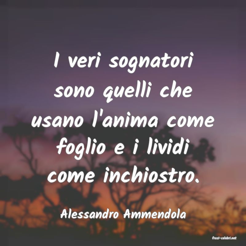 frasi di  Alessandro Ammendola
