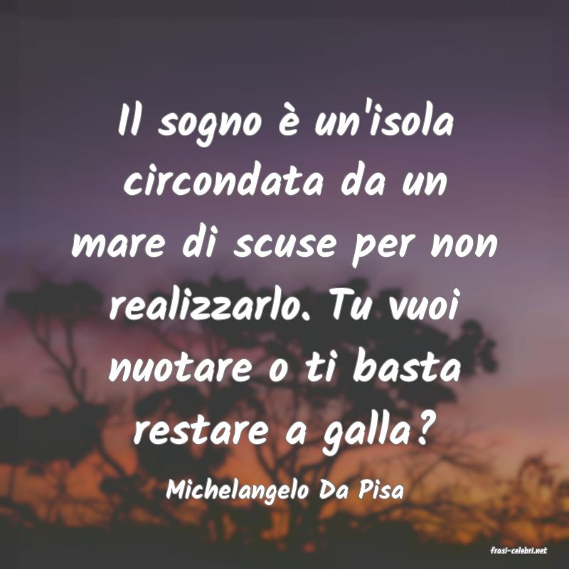 frasi di  Michelangelo Da Pisa
